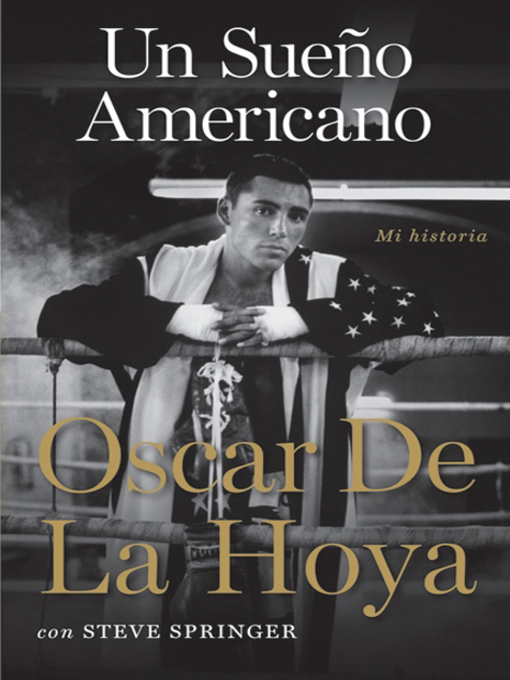 Title details for Un sueno americano by Oscar De La Hoya - Available